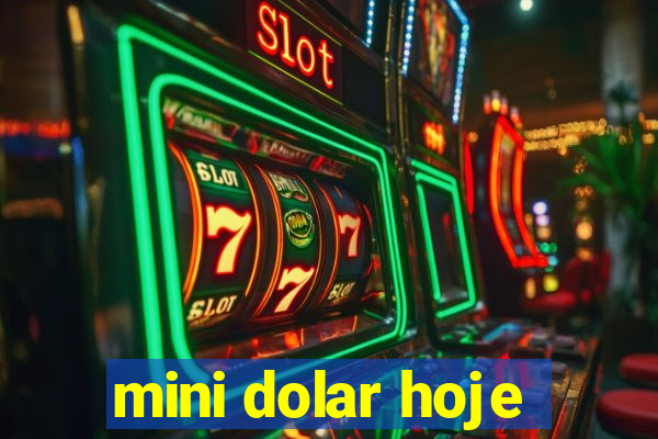 mini dolar hoje