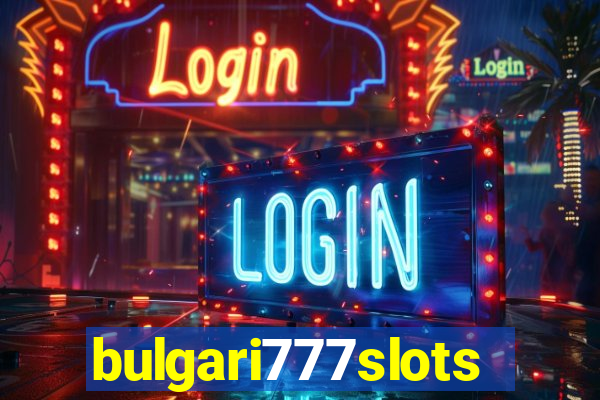 bulgari777slots.com