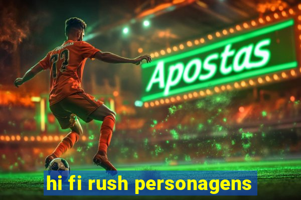 hi fi rush personagens