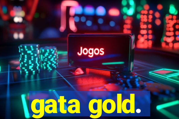 gata gold.