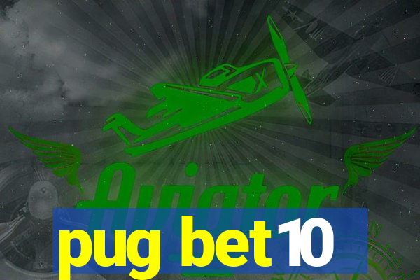 pug bet10