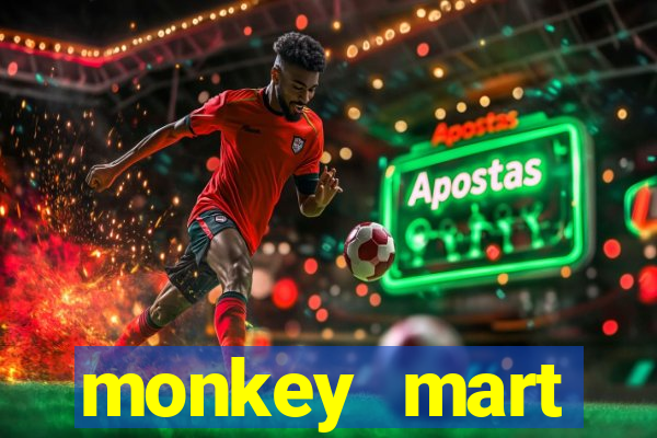 monkey mart dinheiro infinito