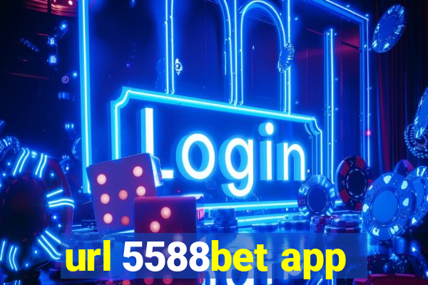 url 5588bet app