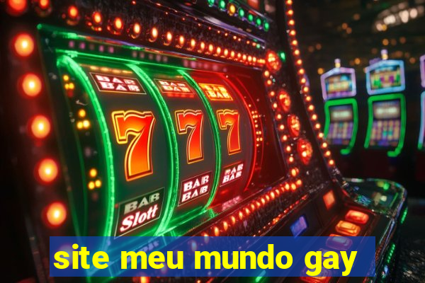 site meu mundo gay