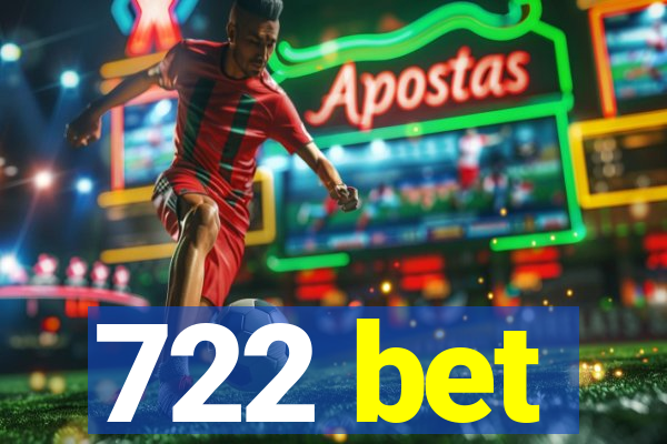 722 bet