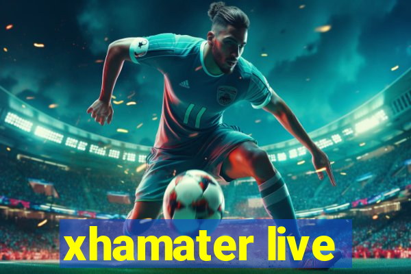 xhamater live