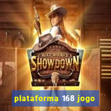 plataforma 168 jogo