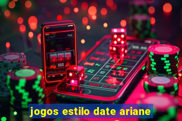 jogos estilo date ariane