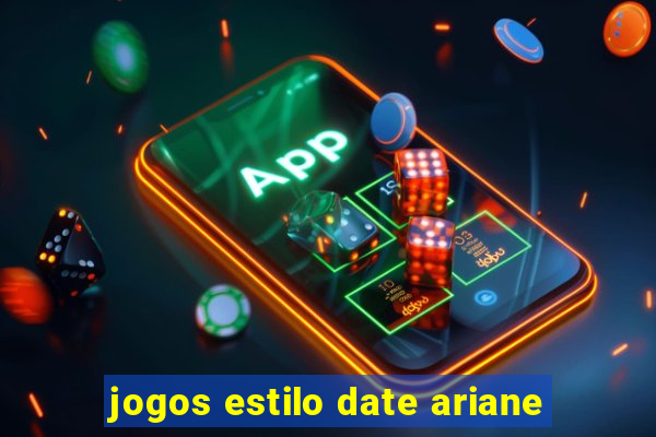 jogos estilo date ariane