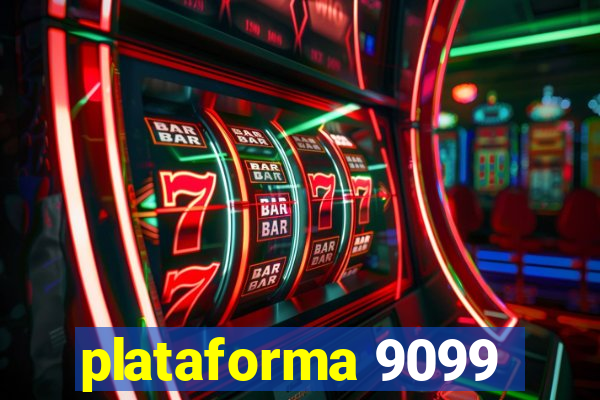 plataforma 9099