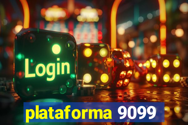 plataforma 9099