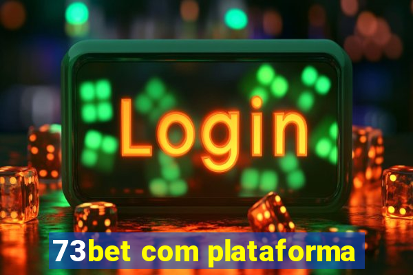 73bet com plataforma