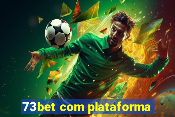 73bet com plataforma