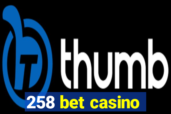 258 bet casino