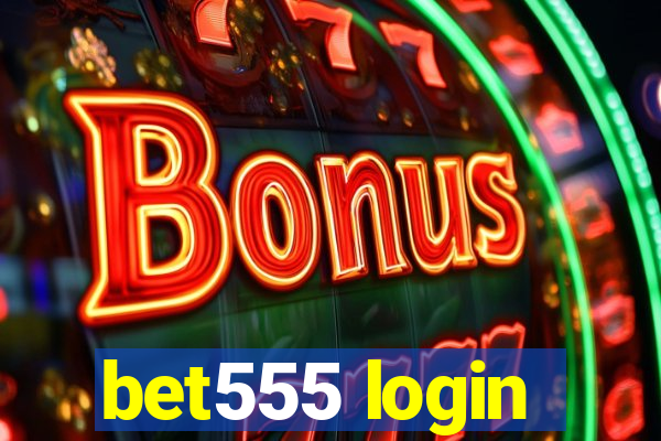 bet555 login