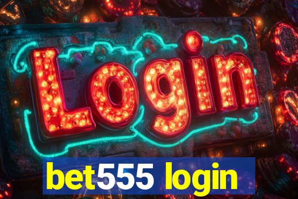 bet555 login