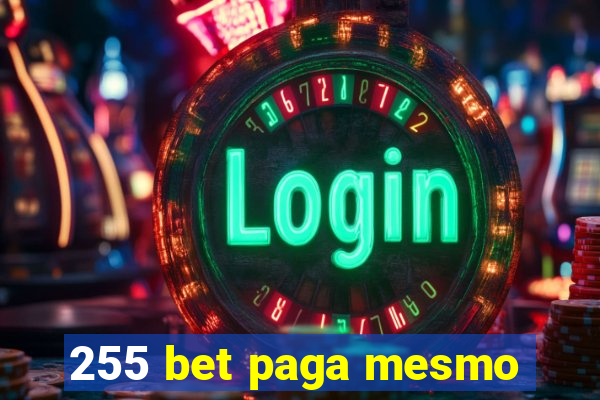 255 bet paga mesmo