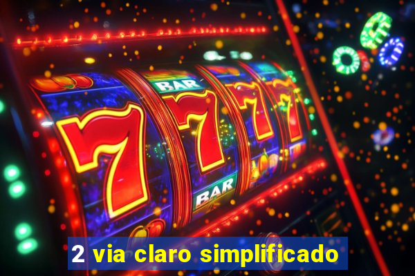 2 via claro simplificado