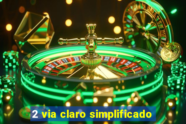 2 via claro simplificado