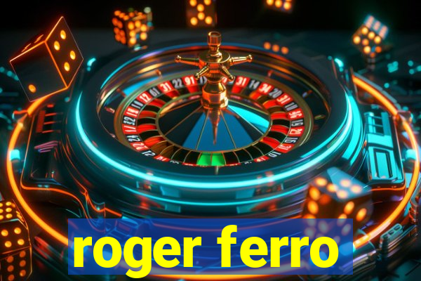 roger ferro