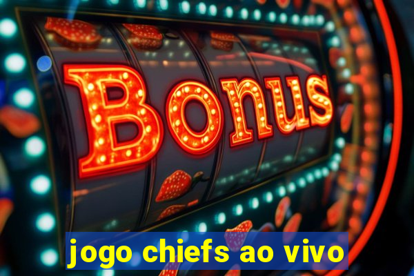 jogo chiefs ao vivo