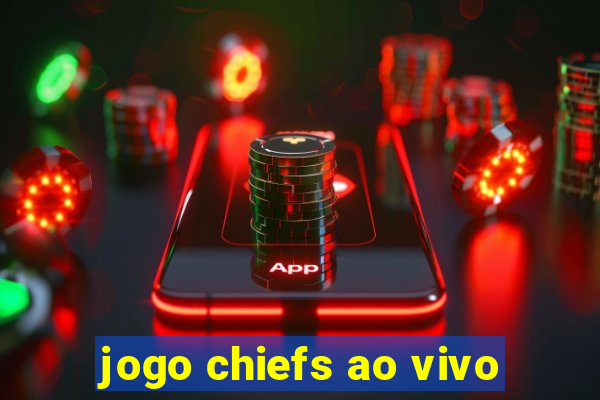 jogo chiefs ao vivo