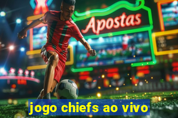 jogo chiefs ao vivo