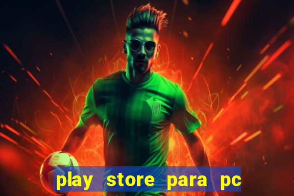 play store para pc windows 7