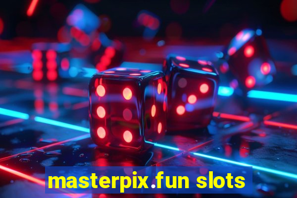 masterpix.fun slots