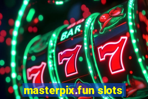 masterpix.fun slots