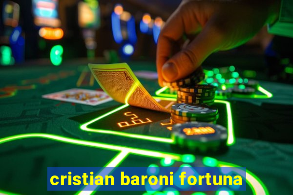 cristian baroni fortuna