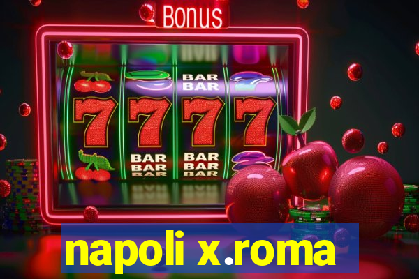 napoli x.roma