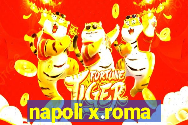 napoli x.roma