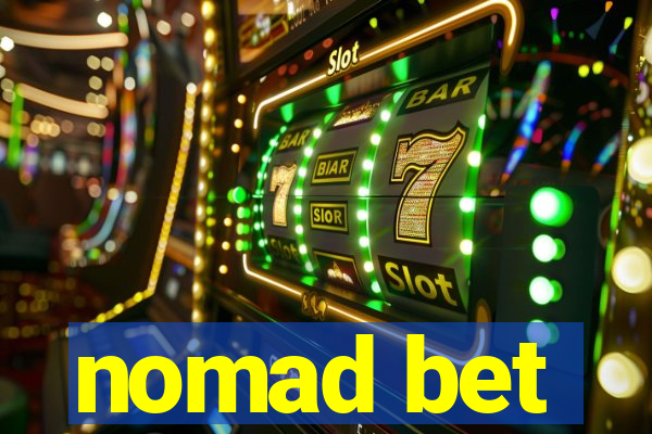 nomad bet