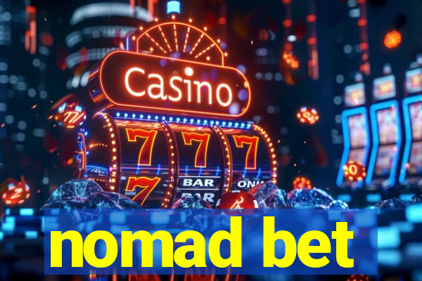 nomad bet