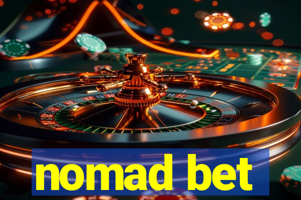 nomad bet