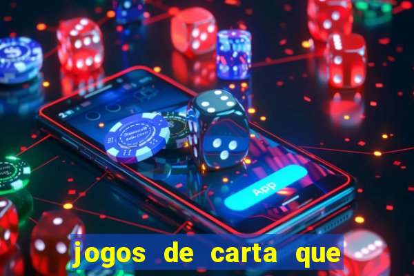 jogos de carta que ganha dinheiro