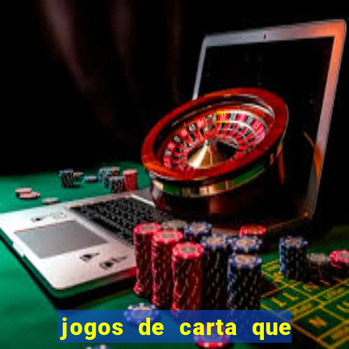 jogos de carta que ganha dinheiro