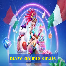 blaze double sinais