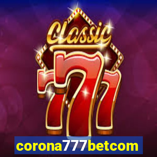 corona777betcom