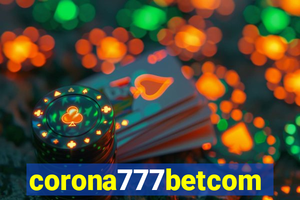 corona777betcom