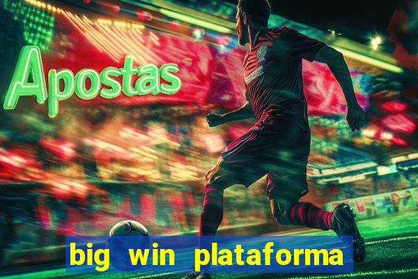 big win plataforma de jogos