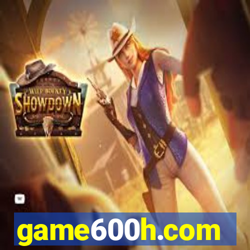 game600h.com