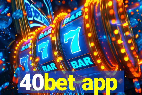 40bet app