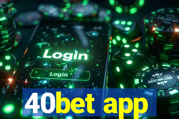 40bet app