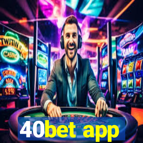 40bet app