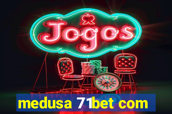 medusa 71bet com