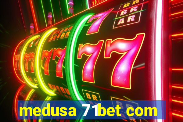 medusa 71bet com