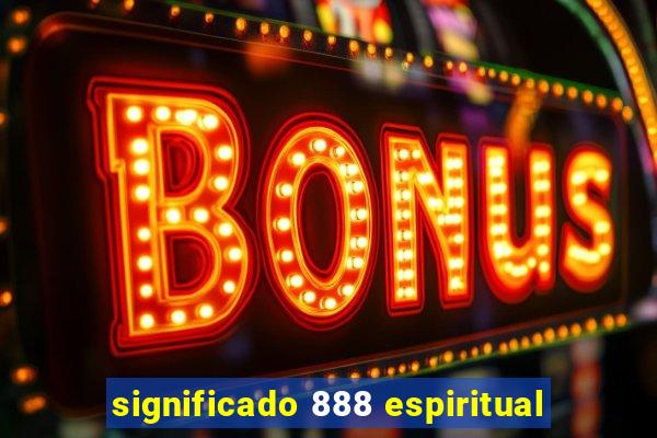 significado 888 espiritual