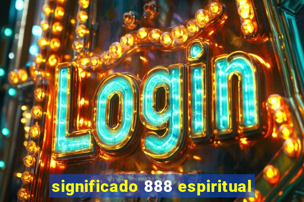 significado 888 espiritual